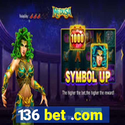 136 bet .com